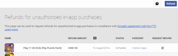 This page can be used to request refunds for unauthorised in-app purchases in compliance with Google's agreement with the FTC.